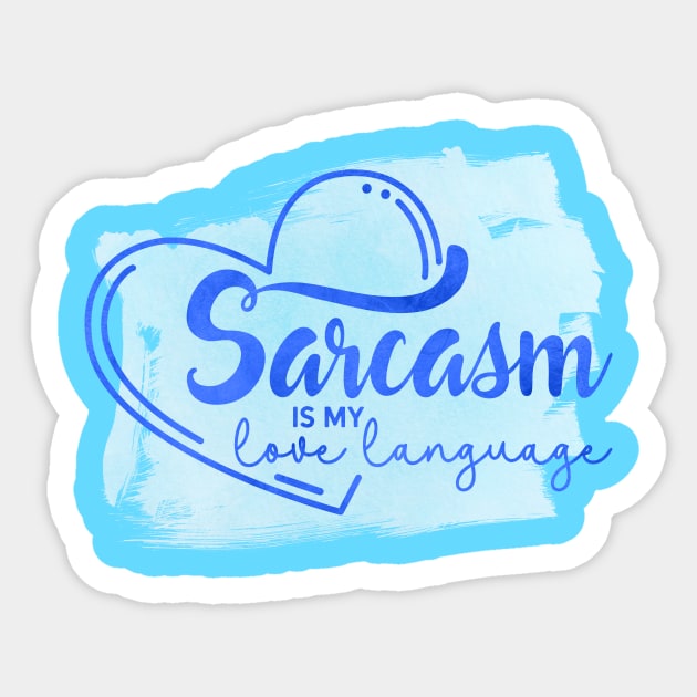 Sarcasm is my Love Language Sticker by Zapalit